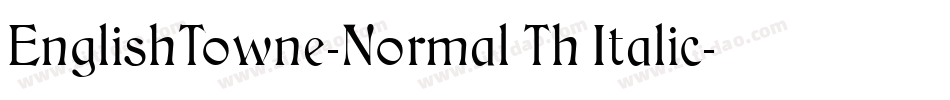 EnglishTowne-Normal Th Italic字体转换